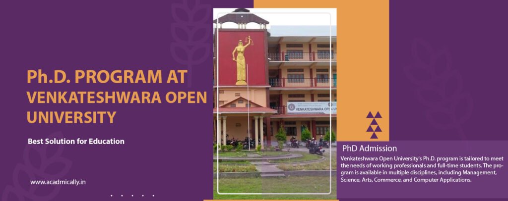 A Comprehensive Guide to the Ph.D. Program at Venkateshwara Open University, Arunachal Pradesh