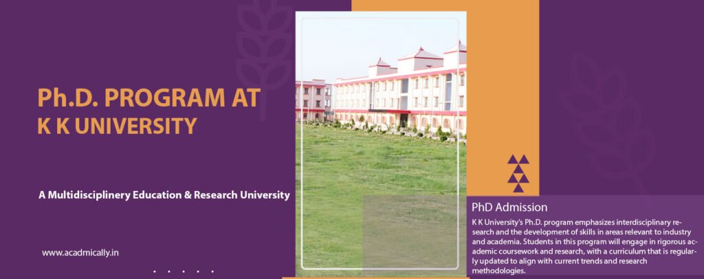 Ph.D. Program at K K University,Nalanda, Bihar