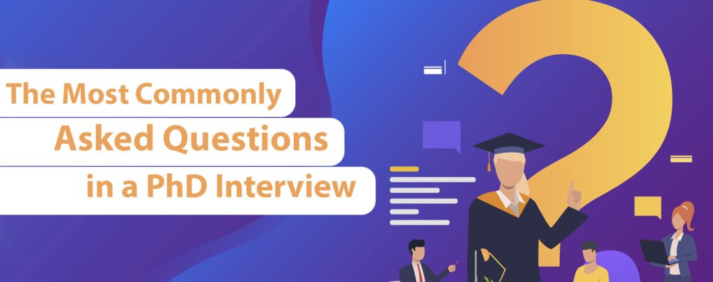 The Most Commonly Asked Questions in a PhD Interview